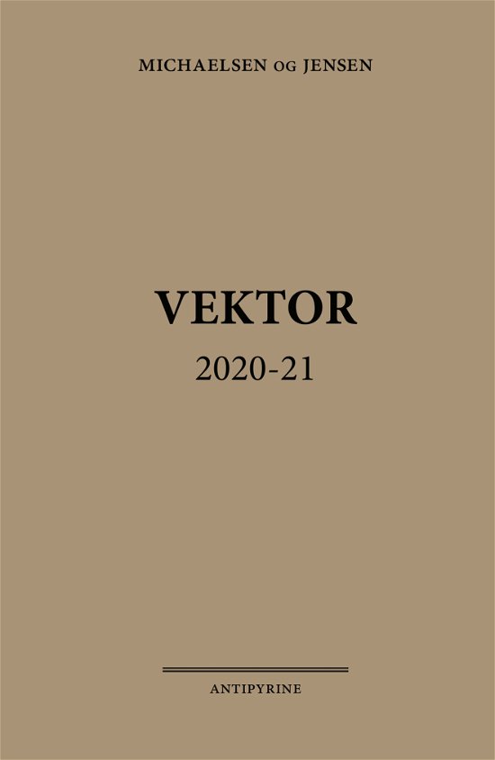 Vektor 2020-21 - Jørgen Michaelsen & René Jean Jensen - Bøger - Antipyrine - 9788793694941 - 23. september 2021