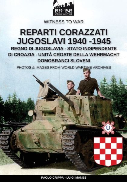 Cover for Paolo Crippa · Reparti corazzati Jugoslavi 1940-1945 - Witness to War (Paperback Book) (2020)