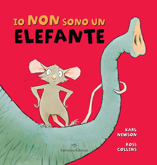 Io Non Sono Un Elefante. Ediz. A Colori - Karl Newson - Bücher -  - 9788894856941 - 