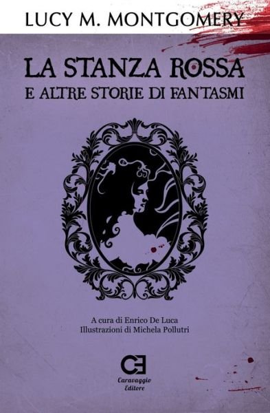 Cover for Lucy Maud Montgomery · La Stanza Rossa e altre storie di fantasmi (Paperback Bog) (2019)