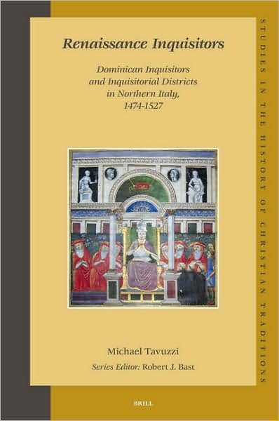 Cover for M. · Renaissance Inquisitors: Dominican Inquisitors and Inquisitorial Districts in Northern Italy, 1474-1527 (Studies in the History of Christian Thought) (Innbunden bok) (2007)