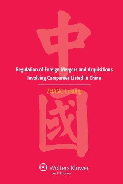 ZHANG Lusong · Regulation of Foreign Mergers and Acquisitions Involving Listed Companies in the People's Republic of China (Hardcover Book) (2007)