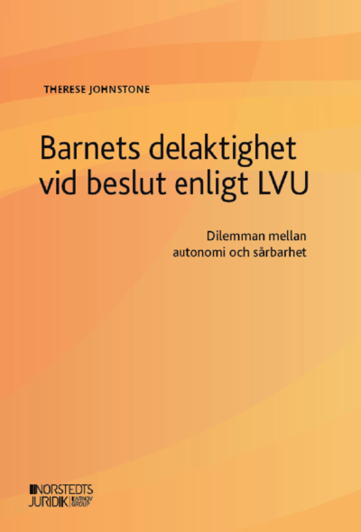 Cover for Therese Johnstone · Barnets delaktighet vid beslut enligt LVU : Dilemman rörande sårbarhet (Paperback Book) (2021)