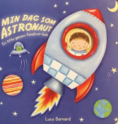Cover for Lucy Barnard · Min dag som astronaut : en titta genom fönstret-bok (Kartongbok) (2016)