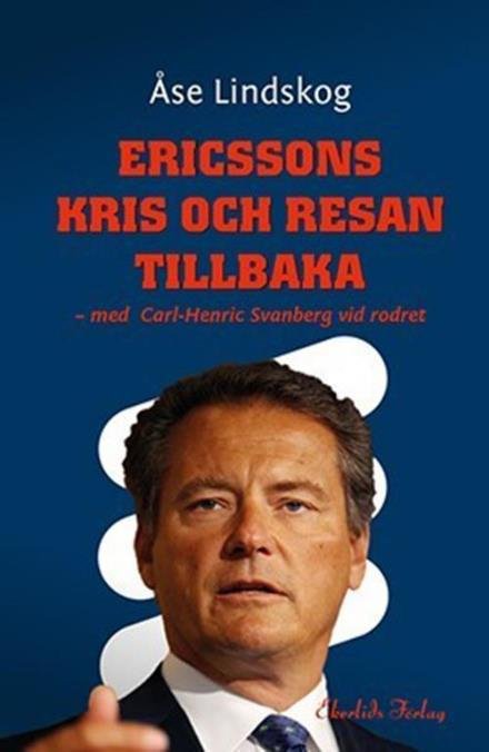 Åse Lindskog · Ericssons kris och resan tillbaka (Bound Book) (2015)