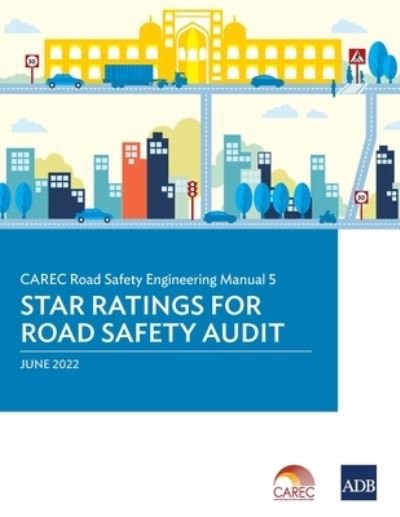 Cover for Asian Development Bank · CAREC Road Safety Engineering Manual: 5 Star Ratings for Road Safety Audit (Paperback Bog) (2022)