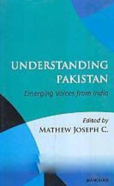 Cover for Understanding Pakistan: emerging voices from India (Hardcover Book) (2024)