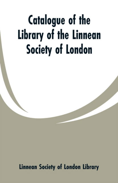 Cover for Linnean Society of London Library · Catalogue of the Library of the Linnean Society of London (Paperback Bog) (2019)