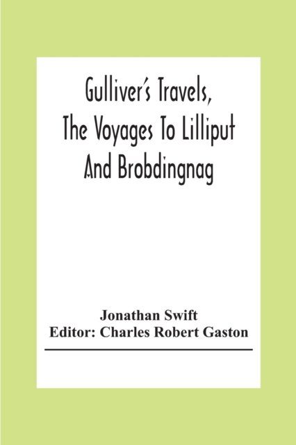 Gulliver'S Travels, The Voyages To Lilliput And Brobdingnag - Jonathan Swift - Books - Alpha Edition - 9789354304941 - December 15, 2020