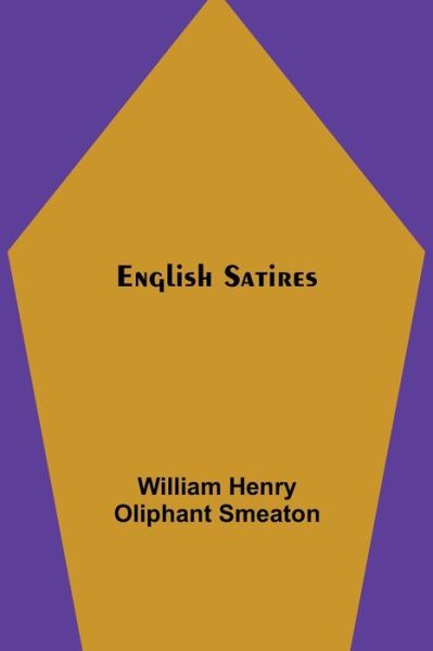 Cover for William Henry Oliphant Smeaton · English Satires (Paperback Book) (2021)