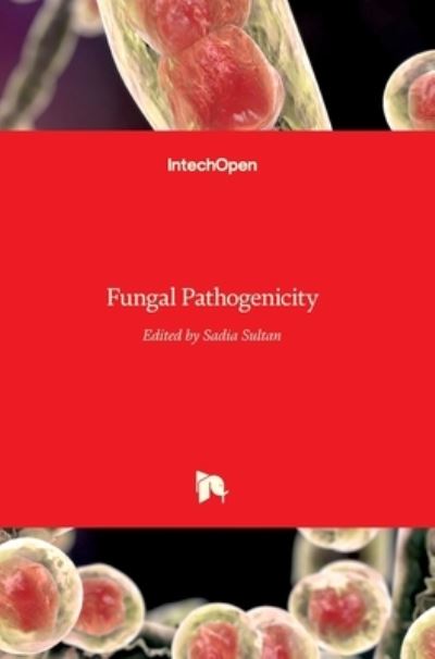 Cover for Sadia Sultan · Fungal Pathogenicity (Hardcover Book) (2016)