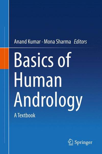 Cover for Anand Kumar · Basics of Human Andrology: A Textbook (Hardcover Book) [1st ed. 2017 edition] (2017)