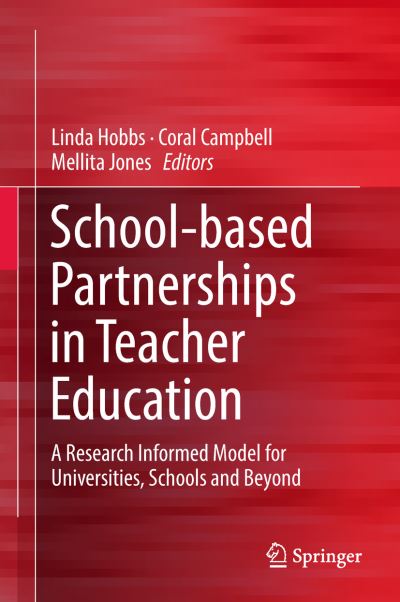 Cover for School-based Partnerships in Teacher Education: A Research Informed Model for Universities, Schools and Beyond (Hardcover Book) [1st ed. 2018 edition] (2018)