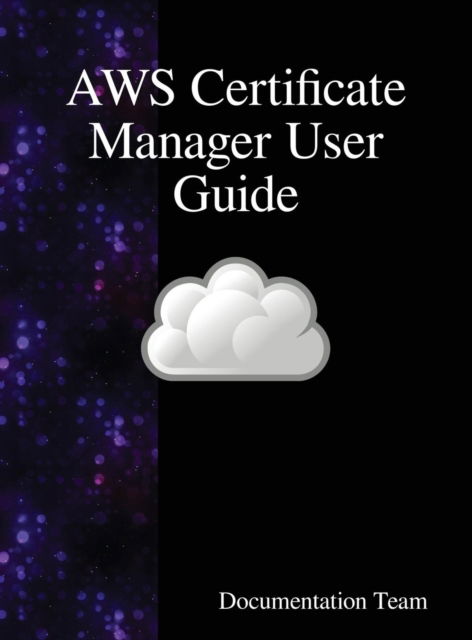 Cover for Documentation Team · AWS Certificate Manager User Guide (Innbunden bok) (2018)