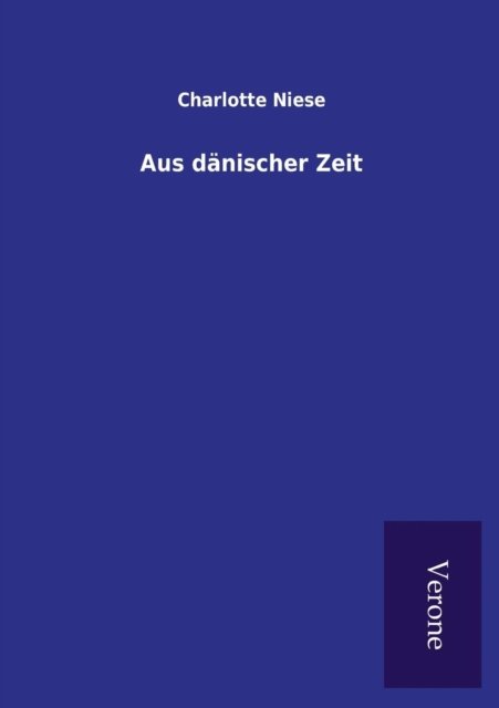 Cover for Charlotte Niese · Aus dänischer Zeit (Paperback Book) (2016)