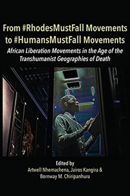 Cover for Bornway Mwanyara Chiripanhura · From #RhodesMustFall Movements to #HumansMustFall Movements (Paperback Book) (2021)