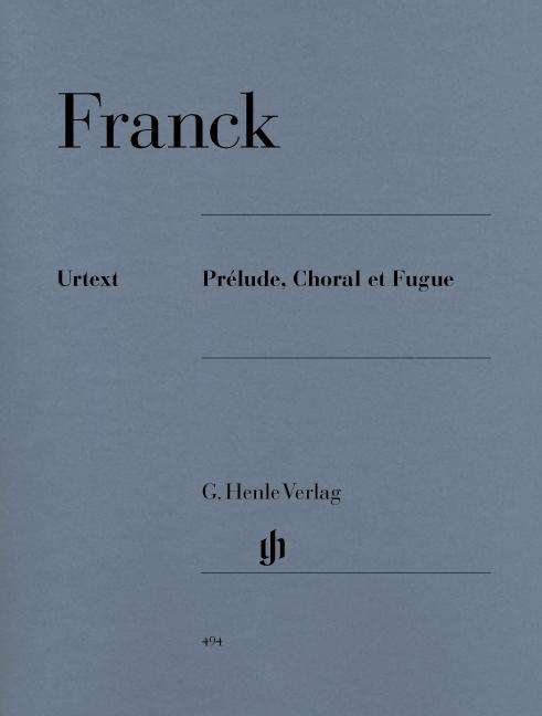 Pr lude,Choral.Fugue,Kl.HN494 - C. Franck - Bücher - SCHOTT & CO - 9790201804941 - 6. April 2018