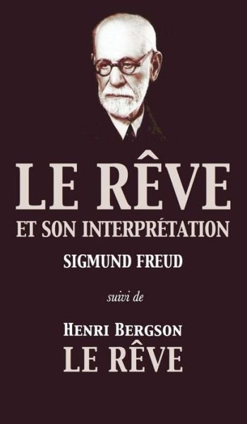 Cover for Sigmund Freud · Le Reve et son interpretation (suivi de Henri Bergson: Le Reve) (Hardcover Book) (2020)