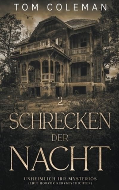 Cover for Tom Coleman · Schrecken der Nacht 2: Unheimlich Irr Mysterioes - Edle Horror Kurzgeschichten - Schrecken Der Nacht (Taschenbuch) (2022)
