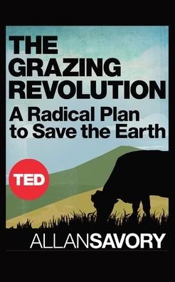 Cover for Allan Savory · The Grazing Revolution (Paperback Bog) [2nd edition] (2023)