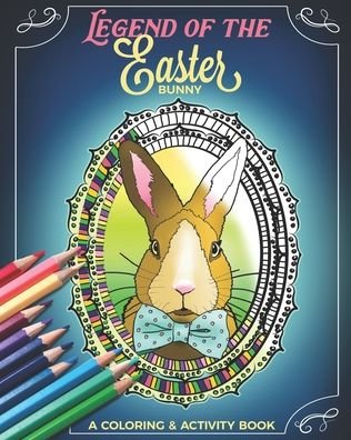 Cover for C Loren Art · Legend of the Easter Bunny: A Coloring &amp; Activity Book (Paperback Bog) (2022)