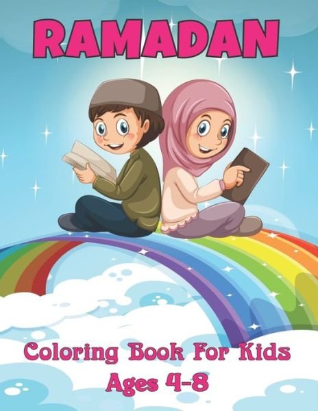 Cover for Eladio Mitchell Press · Ramadan Coloring Book For Kids Ages 4-8: A Fun Kid Workbook for Muslim Girls to Celebrate Ramadan, Coloring &amp; Activity Book for Toddlers, Islamic Coloring Pages for Muslim Kids (Paperback Book) (2022)