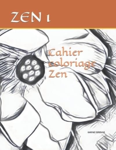 Cover for Zen Anne 1 · Cahier coloriage Zen: Karine Derenne - Cahier Coloriage Zen (Paperback Book) (2022)