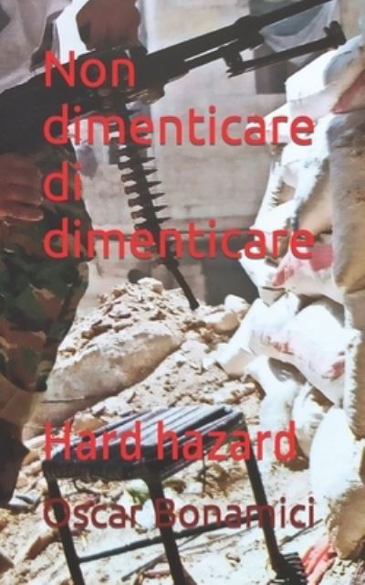 Cover for Bonamici Oscar Bonamici · Non dimenticare di dimenticare: Hard hazard (Paperback Book) (2022)