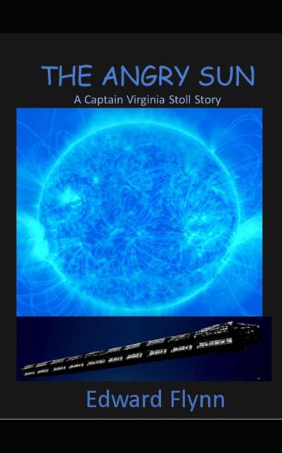 Cover for Flynn, Edward R, PhD · The Angry Sun: A Captain Virginia Stoll Story (Paperback Book) (2021)