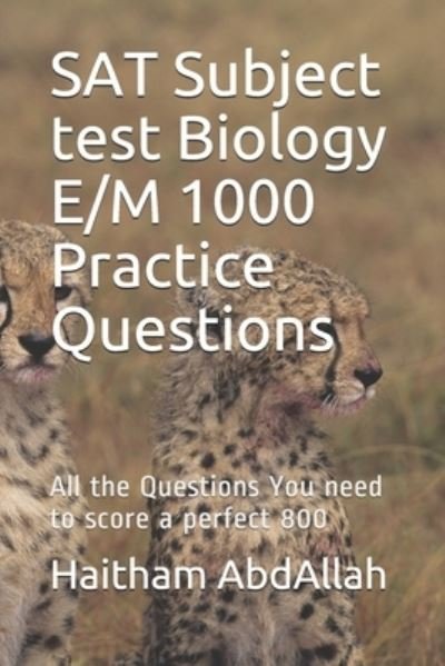 Cover for Haitham Abdallah Megahed · SAT Subject test Biology E/M 1000 Practice Questions (Pocketbok) (2020)
