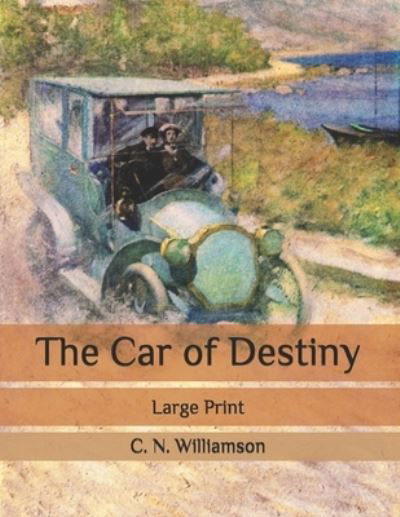 Cover for C N Williamson · The Car of Destiny: Large Print (Paperback Book) (2020)