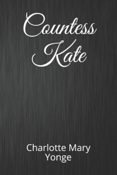 Cover for Charlotte Mary Yonge · Countess Kate (Paperback Book) (2020)