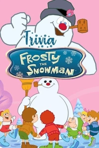 Cover for Ulisha Thompson · Frosty The Snowman' Trivia: Gift for Christmas (Paperback Book) (2020)