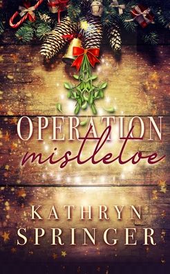 Cover for Kathryn Springer · Operation Mistletoe (Paperback Book) (2020)