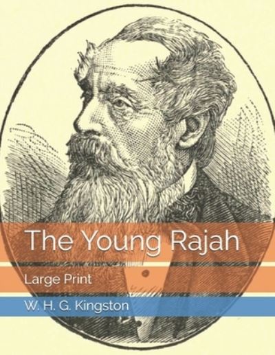 The Young Rajah - W H G Kingston - Kirjat - Independently Published - 9798577509941 - keskiviikko 20. tammikuuta 2021