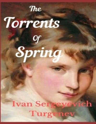 Cover for Ivan Sergeevich Turgenev · The Torrents Of Spring (Pocketbok) (2020)