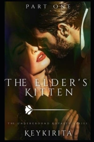 Cover for Key Kirita · The Elder's Kitten: Part One (Taschenbuch) (2021)