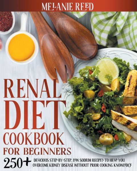 Cover for Melanie Reed · Renal Diet Cookbook For Beginners (Paperback Book) (2021)