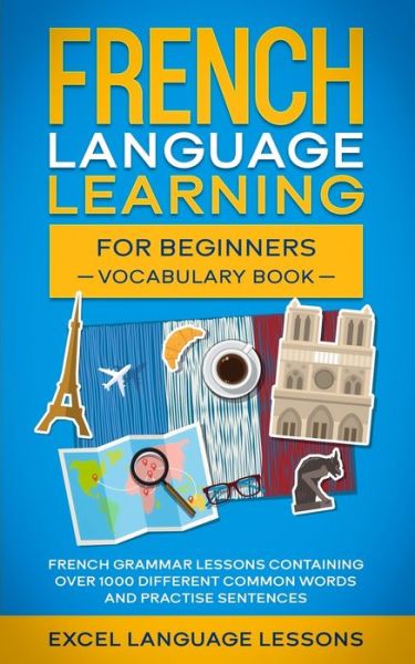 Cover for Excel Language Lessons · French Language Learning for Beginner's - Vocabulary Book (Paperback Book) (2020)