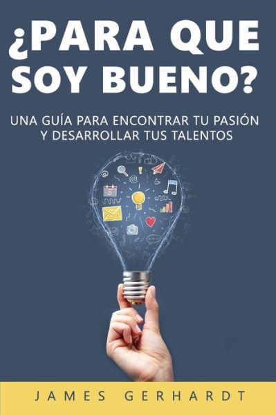 Cover for James Gerhardt · ?Para que soy bueno? (Paperback Book) (2020)