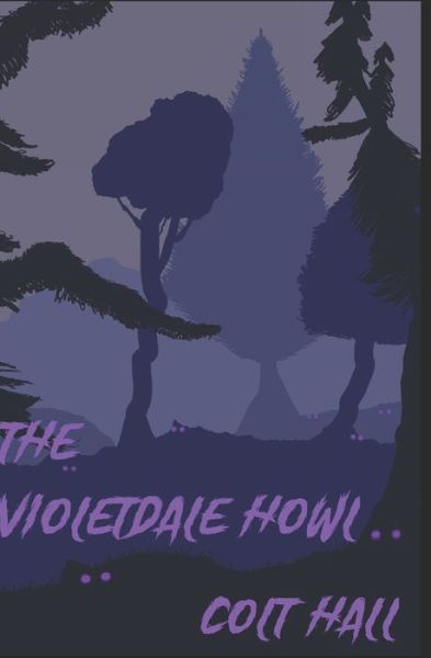 Cover for Colt Hall · The Violetdale Howl (Paperback Book) (2020)