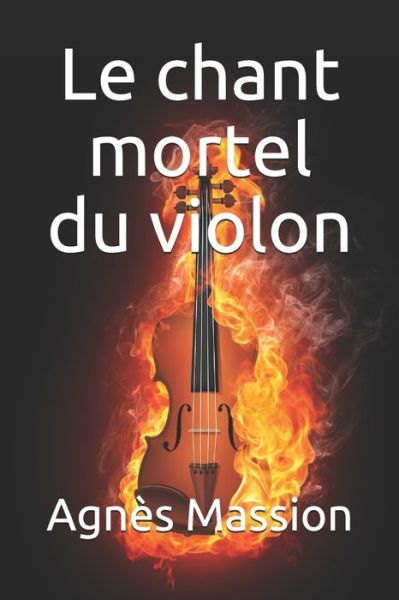 Cover for Agnes Massion · Le chant mortel du violon (Paperback Book) (2020)