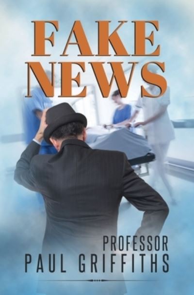 Cover for Paul Griffiths · Fake News (Pocketbok) (2020)