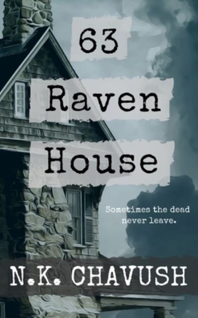 Cover for N K Chavush · 63 Raven House (Pocketbok) (2020)