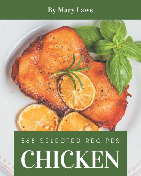 Cover for Mary Laws · 365 Selected Chicken Recipes (Paperback Book) (2020)