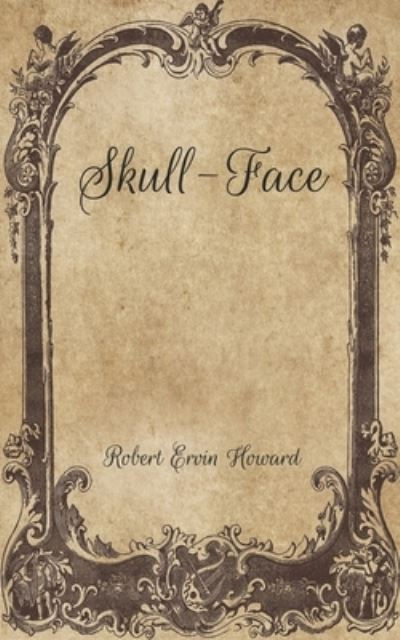 Cover for Robert Ervin Howard · Skull-Face (Paperback Book) (2021)