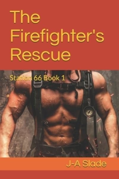 Cover for J-A Slade · The Firefighter's Rescue (Paperback Book) (2021)