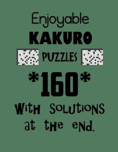 Cover for Depace' · Enjoyable Kakuro Puzzles 160 with Solutions at the end (Paperback Bog) (2021)