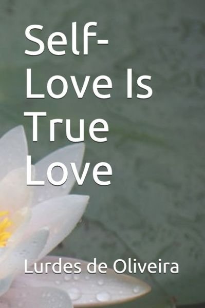 Cover for Lurdes de Oliveira · Self-Love Is True Love (Paperback Book) (2021)