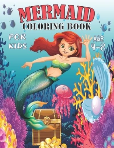 Cover for Mermaid Pages · Mermaid Coloring Book For Kids Age 4-8: Super Fun Coloring Pages of Cute Mermaids, Fish and Other Sea Creatures Designed to encourage positive thinking. Great Gift for kids and adults (Paperback Book) (2021)